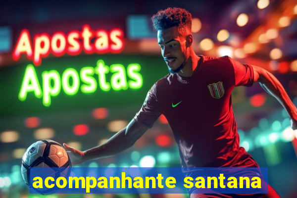 acompanhante santana